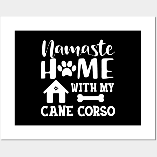 Cane Corso - Namaste home with my cane corso Posters and Art